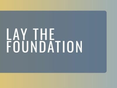 Lay the Foundation