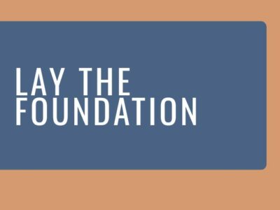 Lay the Foundation